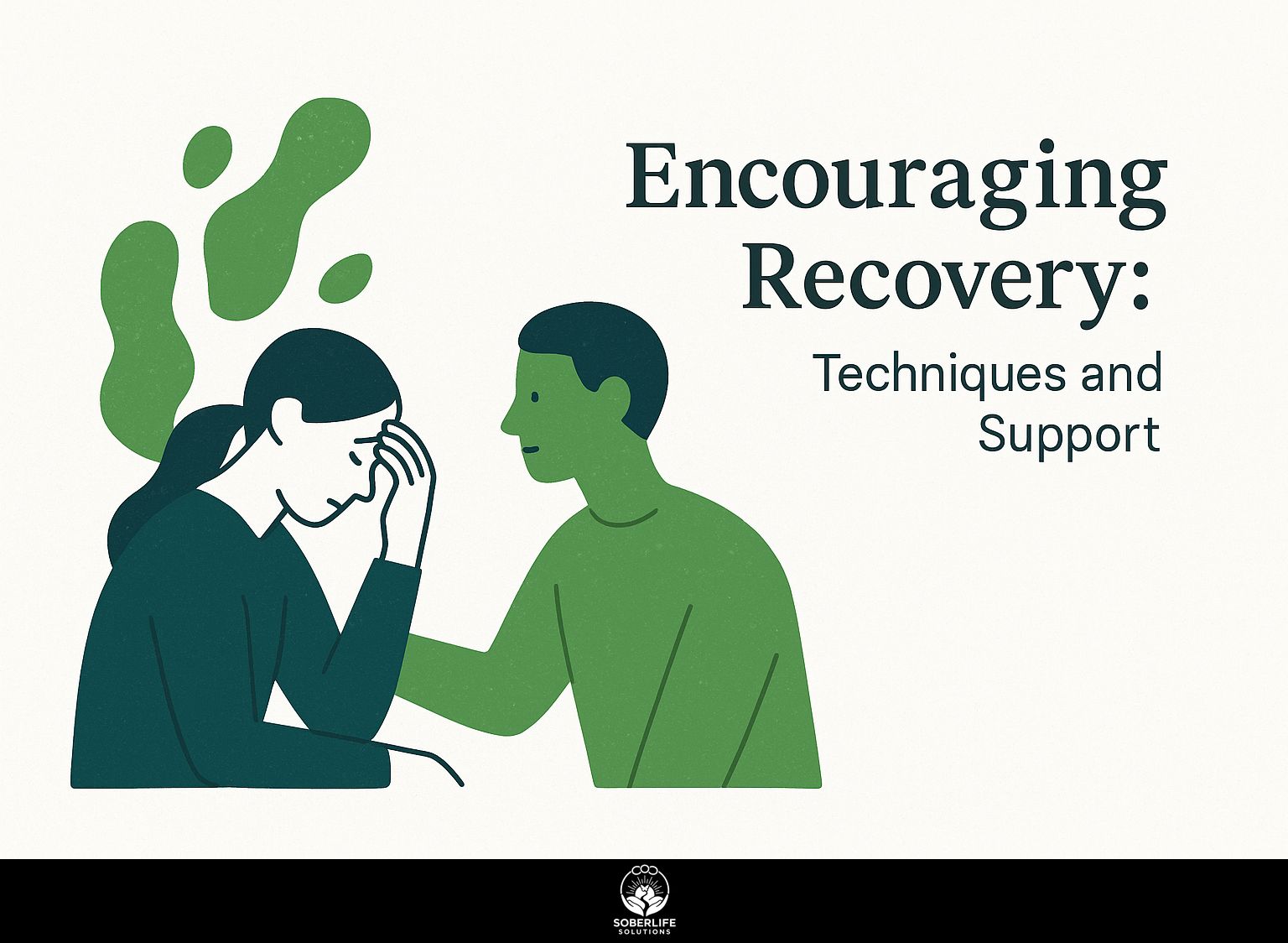 Encouraging Recovery: Techniques and Support