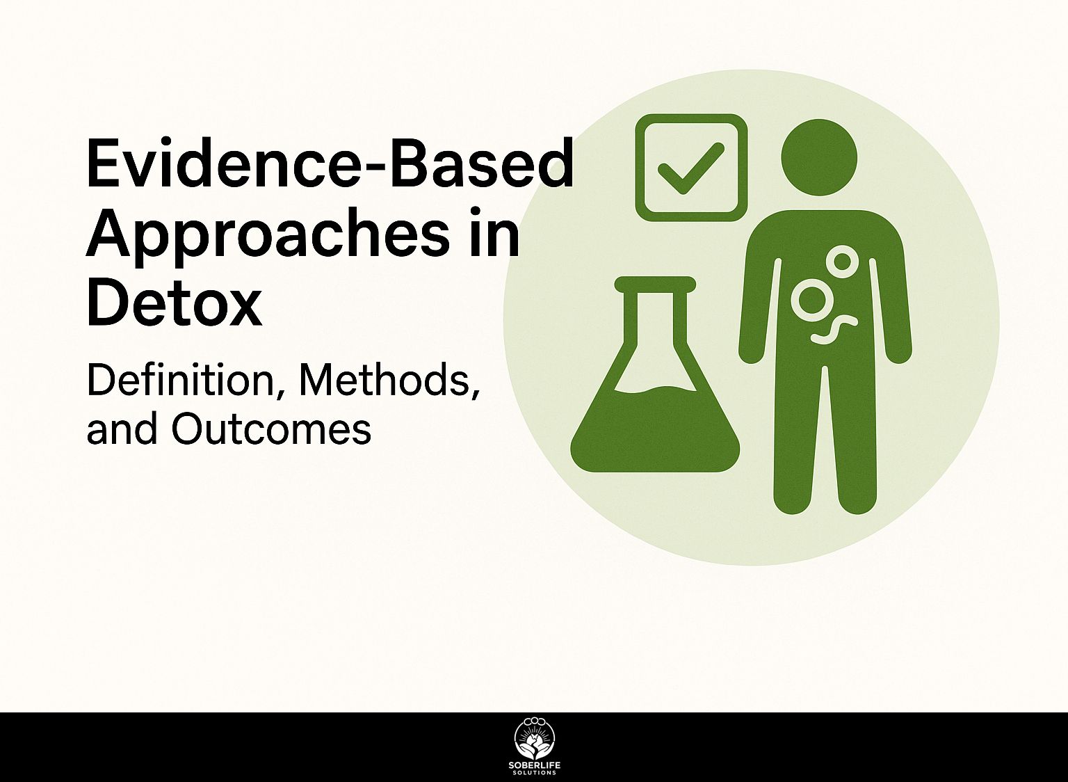 Evidence-Based Approaches in Detox: Definition, Methods, and Outcomes