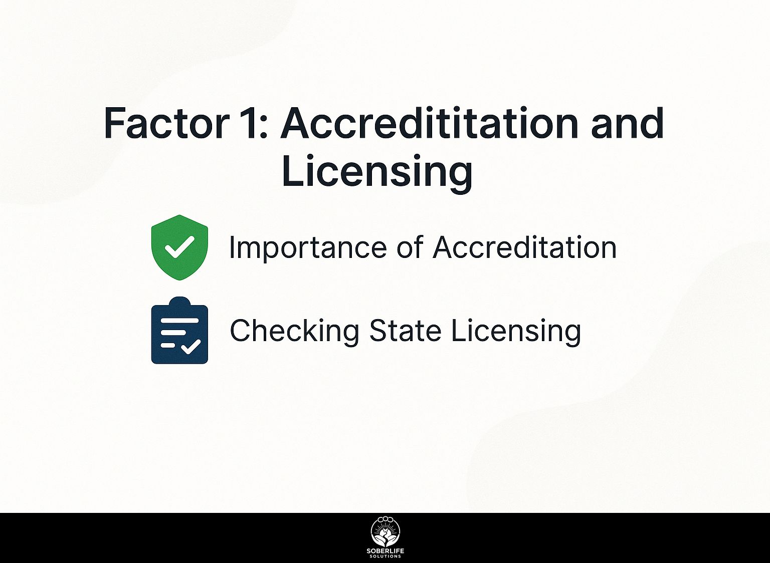 Factor 1: Accreditation and Licensing