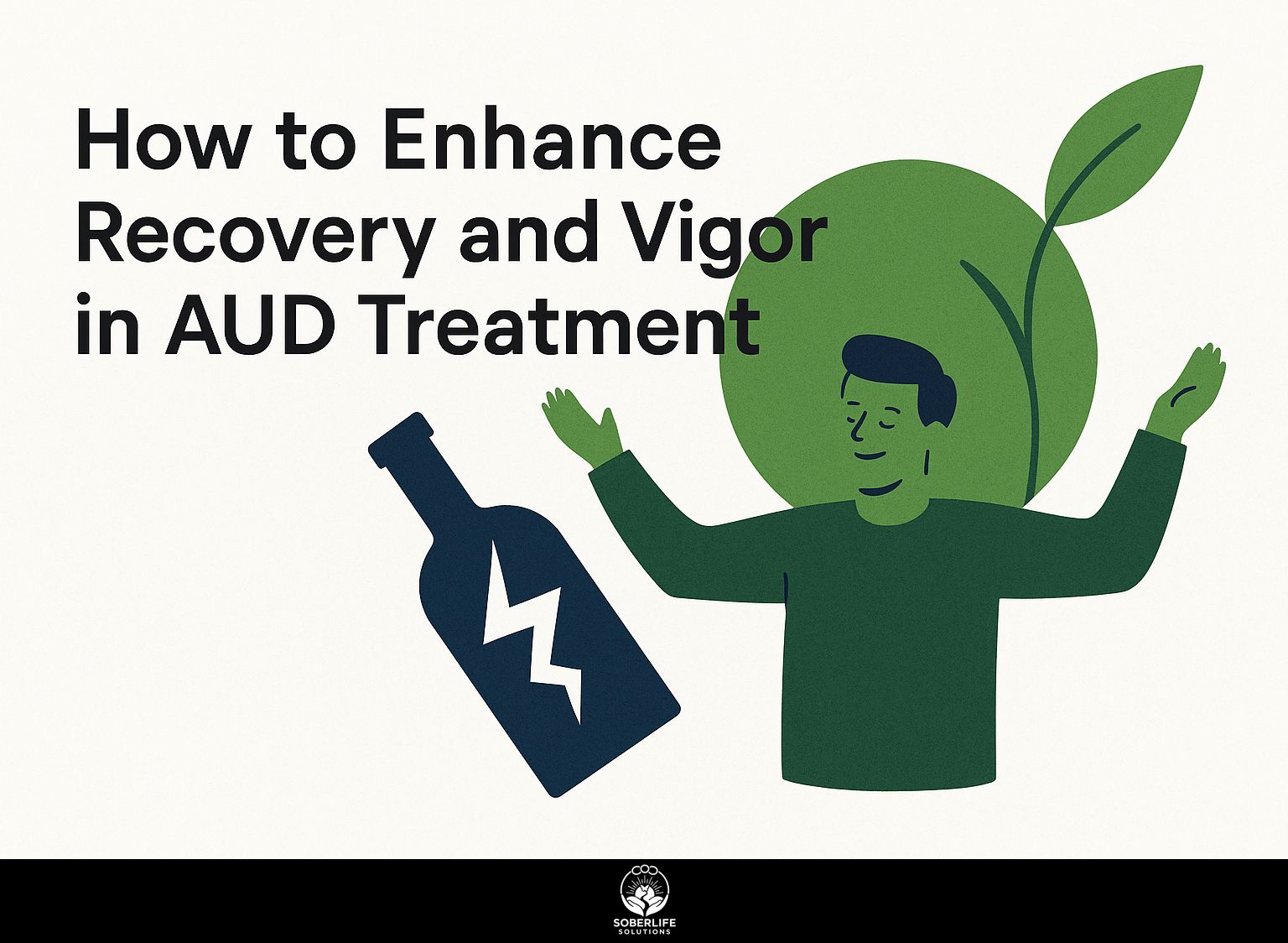 How to Enhance Recovery and Vigor in AUD Treatment