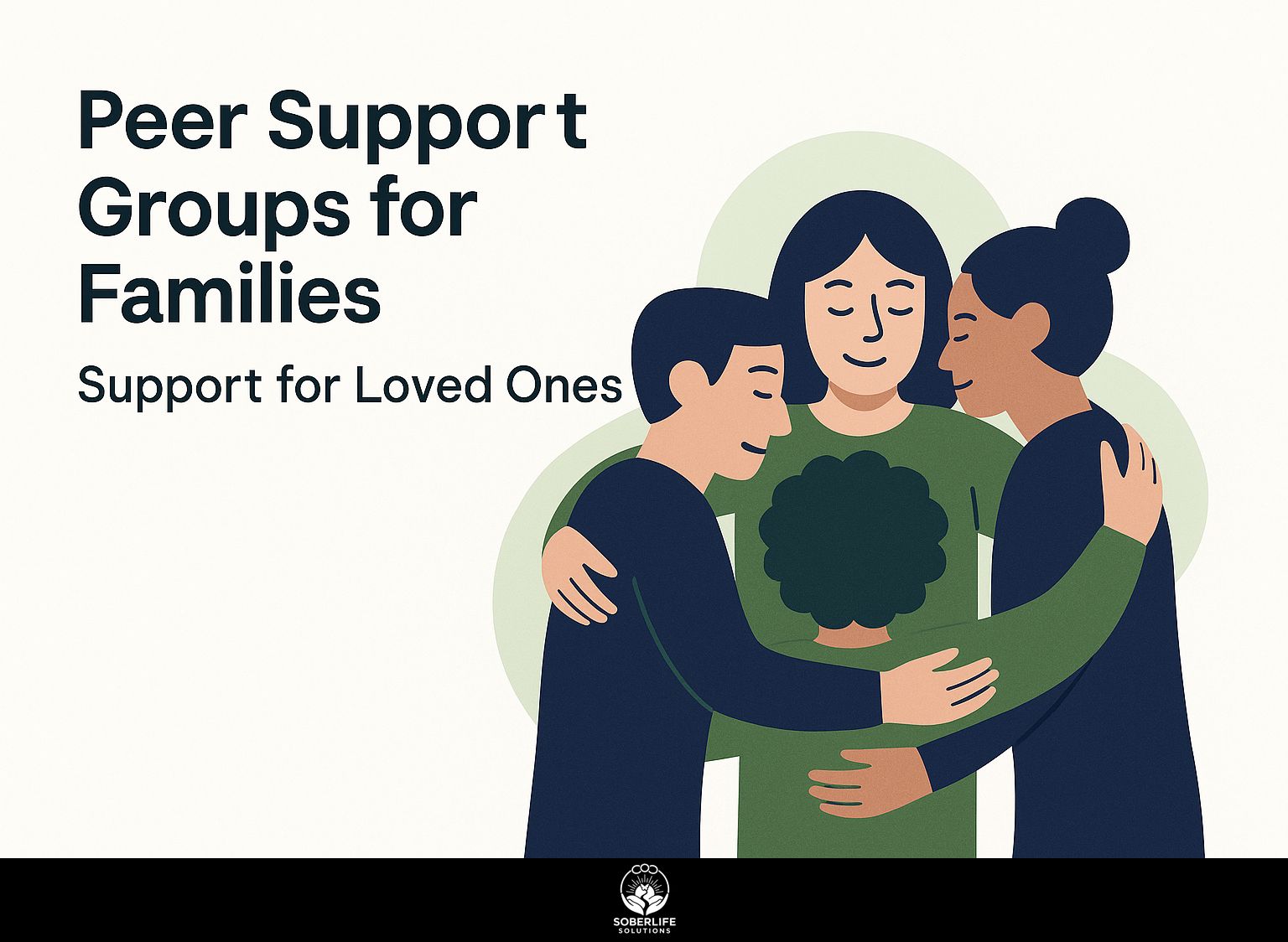 Peer Support Groups for Families: Support for Loved Ones