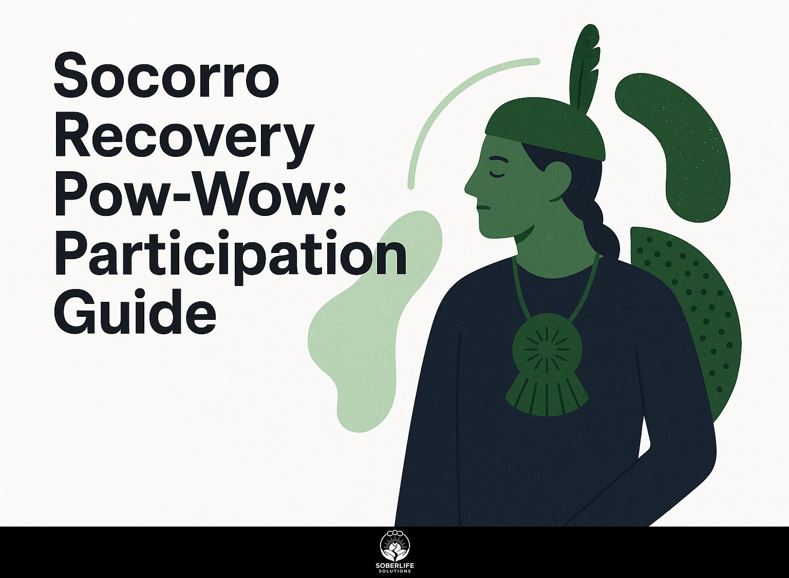Socorro Recovery Pow-Wow: Participation Guide
