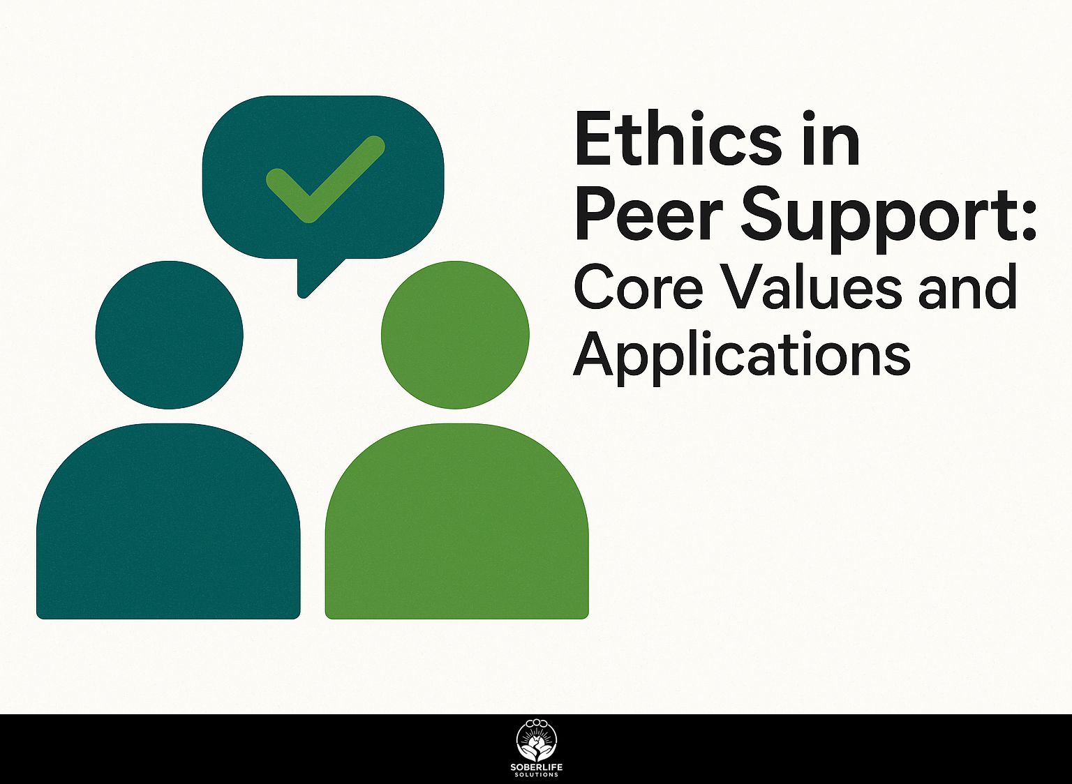 Ethics in Peer Support: Core Values and Applications