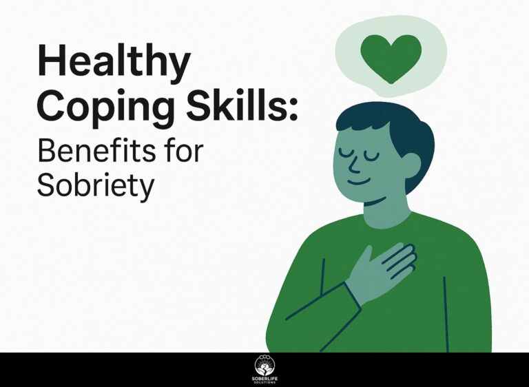 Healthy Coping Skills: Benefits for Sobriety