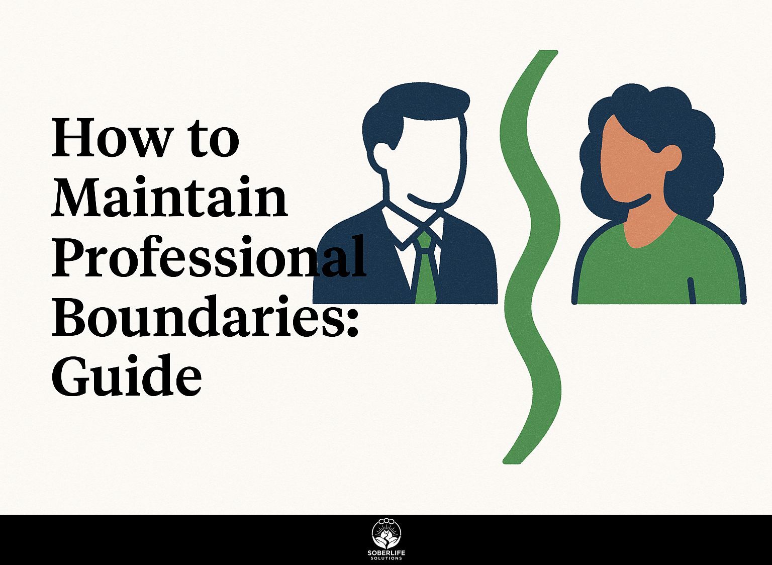 How to Maintain Professional Boundaries: Guide