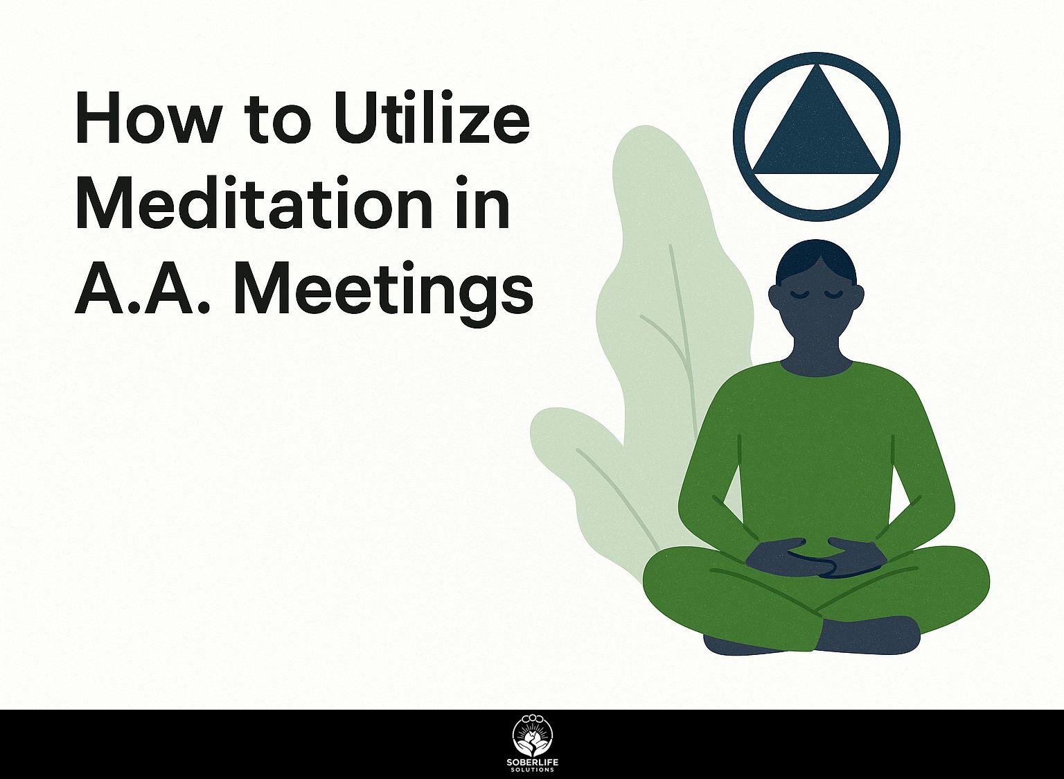 How to Utilize Meditation in A.A. Meetings