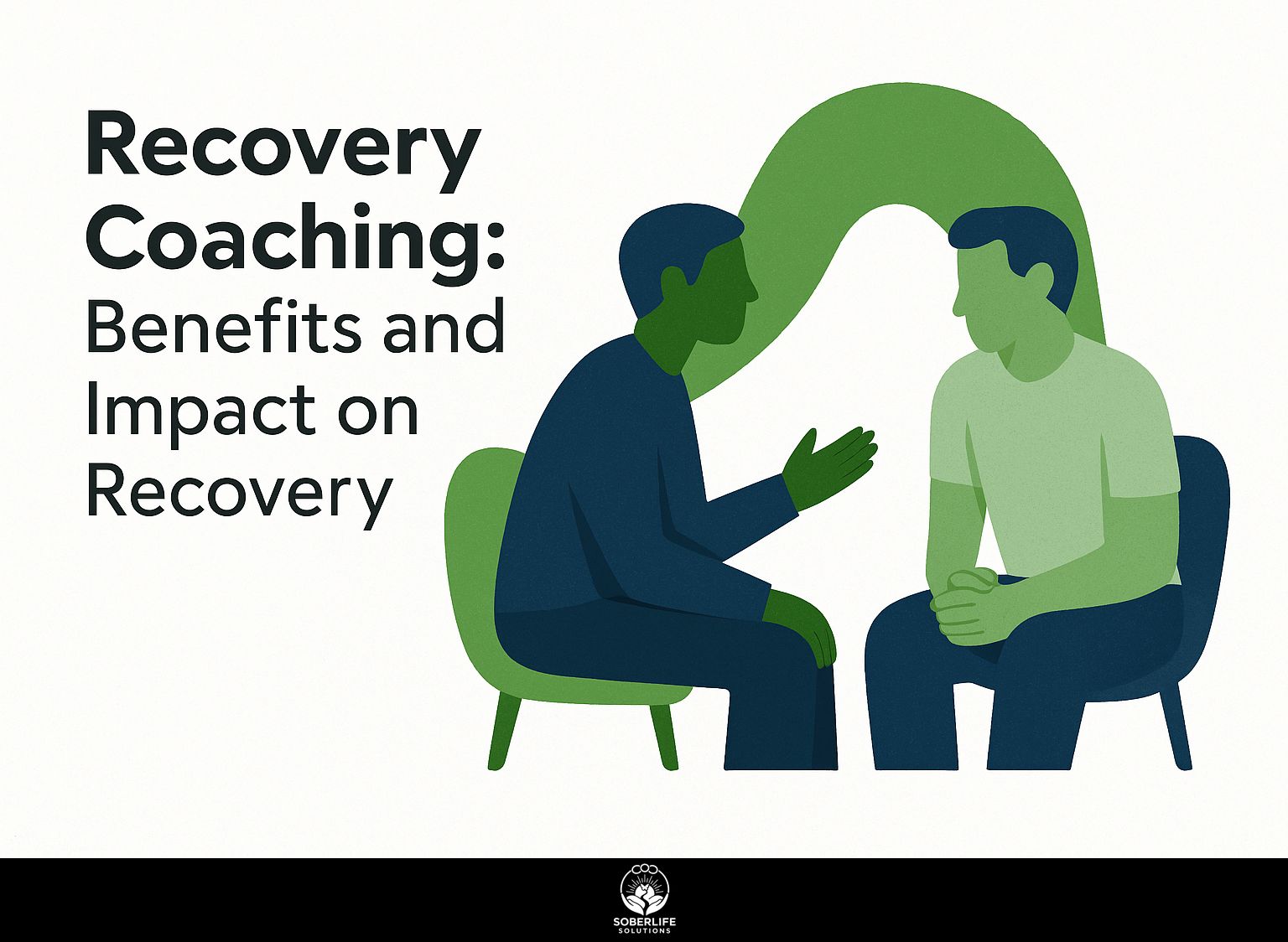 Recovery Coaching: Benefits and Impact on Recovery