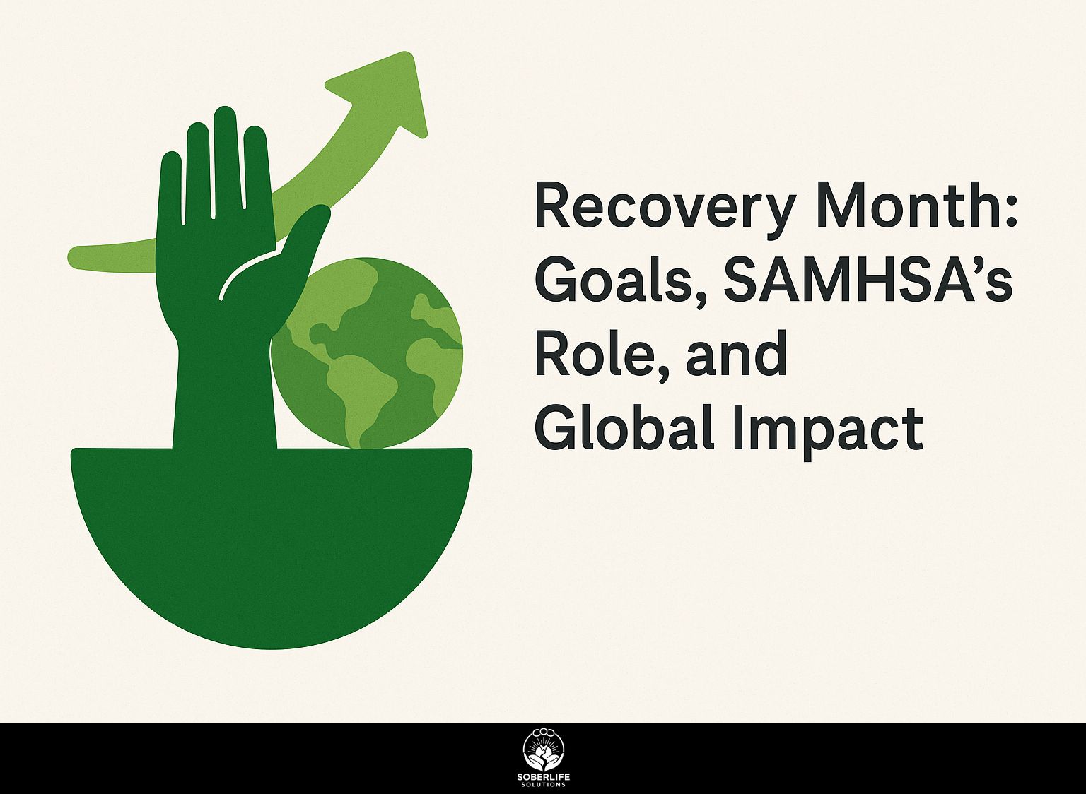 Recovery Month: Goals, SAMHSA's Role, and Global Impact