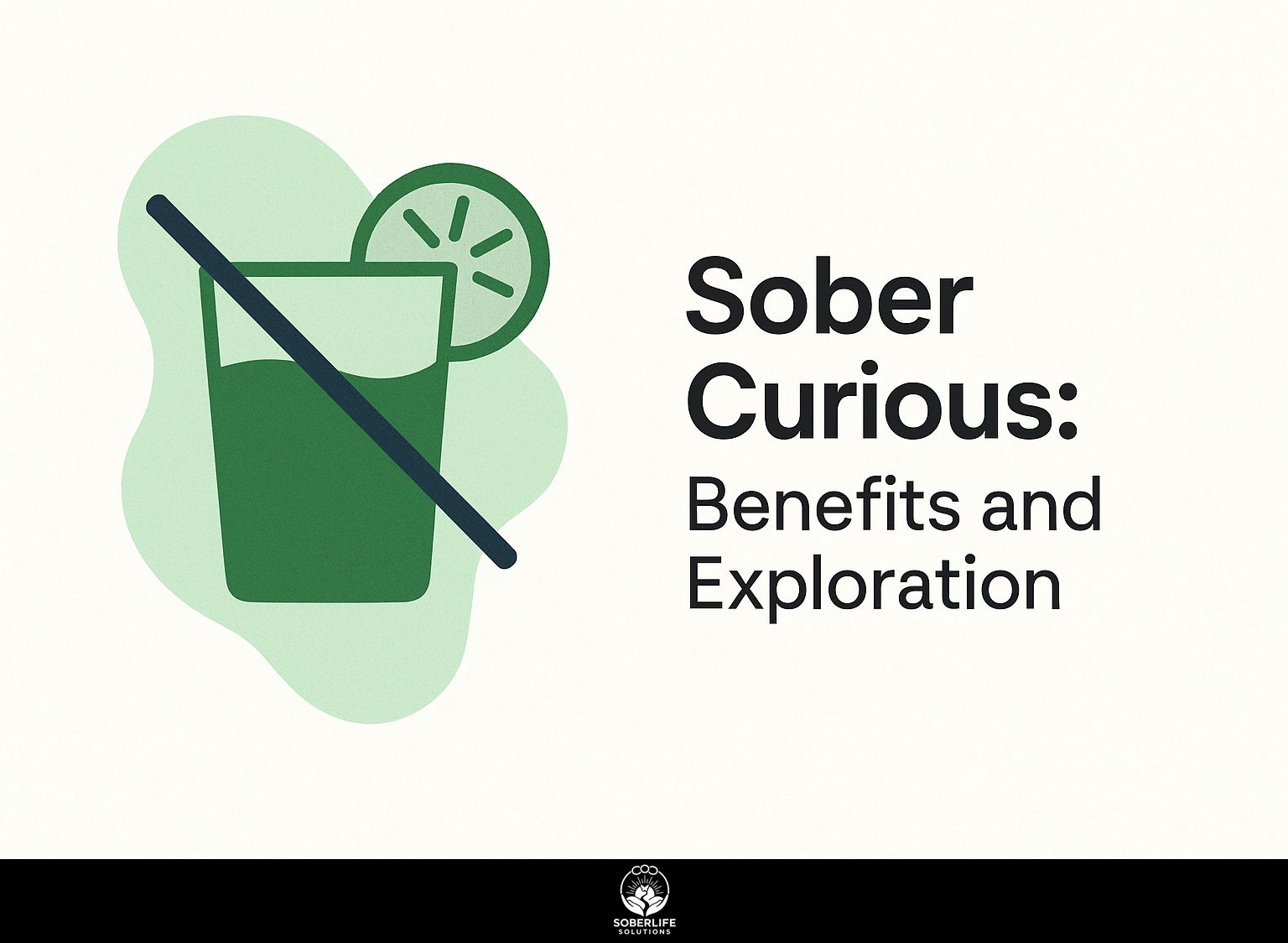 Sober Curious: Benefits and Exploration