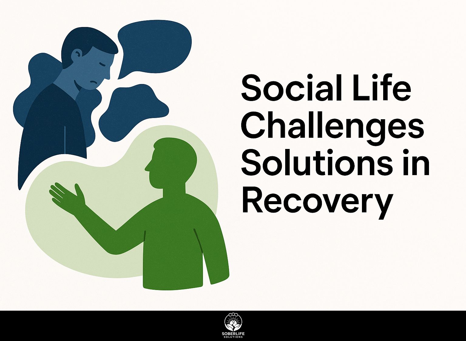 Social Life Challenges Solutions in Recovery