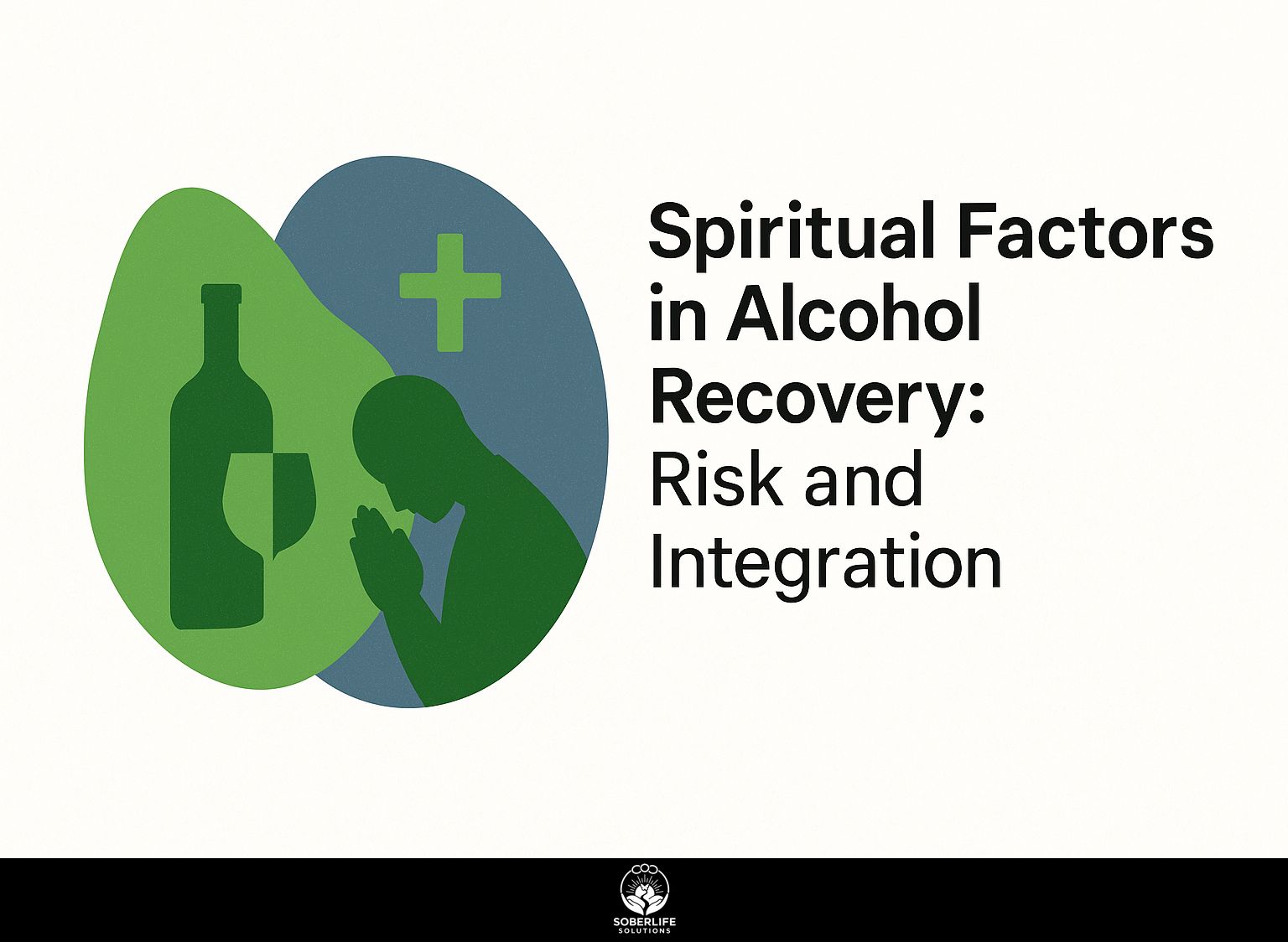 Spiritual Factors in Alcohol Recovery: Risk and Integration
